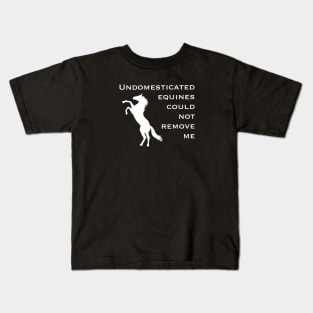 Undomesticated Equines (white) Kids T-Shirt